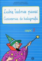 Lubię ładnie pisać - ćw. do kaligrafii cz.2. Autor: Czerkas-Polit Agnieszka, Sirak-Stopińska Katarzyna. Dadada.pl Okładka książki Lubię ładnie pisać - ćw. do kaligrafii cz.2