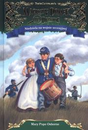 Magiczny domek na drzewie. Niedziela na wojnie secesyjnej. Autor: Mary Pope Osborne. Dadada.pl Okładka książki Magiczny domek na drzewie. Niedziela na wojnie secesyjnej