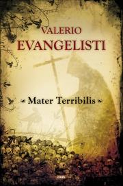 Mater Terribilis. Autor: Evangelisti Valerio. Dadada.pl Okładka książki Mater Terribilis