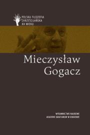 Mieczysław Gogacz pl. Autor: Artur Andrzejuk, Lipski Dawid, Płotka Magdalena, Zembrzuski Michał. Dadada.pl Okładka książki Mieczysław Gogacz pl