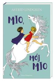 MIO MÓJ MIO WYD. 2020. Autor: Lindgren Astrid, Ilon Wikland (ilustr.). Dadada.pl Okładka książki MIO MÓJ MIO WYD. 2020