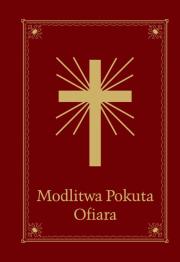 Modlitwa Pokuta Ofiara - Modlitewnik. Autor: Szczypta Jolanta. Dadada.pl Okładka książki Modlitwa Pokuta Ofiara - Modlitewnik