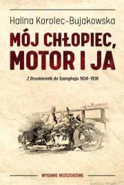 Okładka książki MÓJ CHŁOPIEC MOTOR I JA Z DRUSKIENNIK DO SZANGHAJU 1934-1936