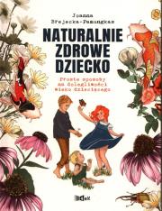 NATURALNIE ZDROWE DZIECKO. Autor: JOANNA BREJECKA-PAMUGKAS. Dadada.pl Okładka książki NATURALNIE ZDROWE DZIECKO