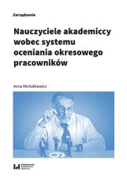 Okładka książki Nauczyciele akademiccy wobec systemu oceniania okresowego pracowników