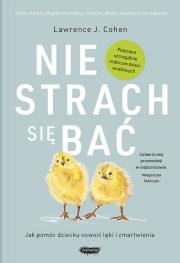 Nie strach się bać.. Autor: Lawrence J. Cohen. Dadada.pl Okładka książki Nie strach się bać.