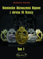 Okładka książki Niemieckie Odznaczenia Bojowe... T.1.