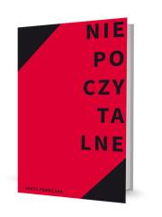 Niepoczytalne. Autor: Franczak Jerzy. Dadada.pl Okładka książki Niepoczytalne