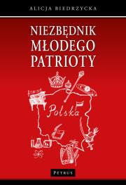 Niezbędnik młodego patrioty. Autor: Biedrzycka Alicja. Dadada.pl Okładka książki Niezbędnik młodego patrioty