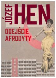 Odejście Afrodyty. Autor: Józef Hen. Dadada.pl Okładka książki Odejście Afrodyty