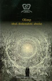 Olimp. Ideał - doskonałość - absolut. Autor: Pod red. Maria Cieśla-Korytowska, Puchalska Iwona. Dadada.pl Okładka książki Olimp. Ideał - doskonałość - absolut