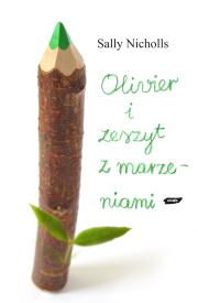 Okładka książki OLIVIER I ZESZYT MARZEN OM-ZNAK