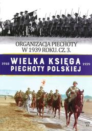 Okładka książki ORGANIZACJA PIECHOTY W 1939R. WIELKA KSIĘGA PIECHOTY POLSKIEJ TOM 43