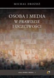Osoba i media w prawdzie i uczciwości. Autor: Michał Drożdż. Dadada.pl Okładka książki Osoba i media w prawdzie i uczciwości