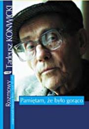 Pamiętam, że było gorąco. Z Tadeuszem Konwickim rozmawiają Katarzyna Bielas i Jacek Szczerba. Autor: Konwicki Tadeusz. Dadada.pl Okładka książki Pamiętam, że było gorąco. Z Tadeuszem Konwickim rozmawiają Katarzyna Bielas i Jacek Szczerba