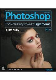 PHOTOSHOP PODRĘCZNIK UŻYTKOWNIKA LIGHTROOMA WYD. 2. Autor: Scott Kelby. Dadada.pl Okładka książki PHOTOSHOP PODRĘCZNIK UŻYTKOWNIKA LIGHTROOMA WYD. 2