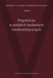 Opakowanie Pogranicza w polskich badaniach mediewistycznych