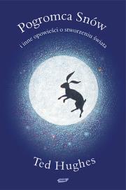 Okładka książki Pogromca snów i inne opowieści o stworzeniu świata