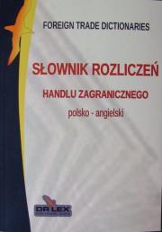 Polsko-angielski słownik rozliczeń handlu zagranic. Autor: Kapusta Piotr. Dadada.pl Okładka książki Polsko-angielski słownik rozliczeń handlu zagranic