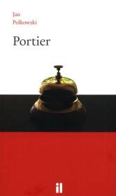 Portier / Instytut Literatury. Autor: Polkowski Jan. Dadada.pl Okładka książki Portier / Instytut Literatury