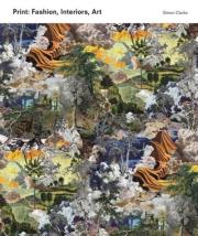 Print: Fashion, Interiors, Art. Autor: Clarke Simon. Dadada.pl Okładka książki Print: Fashion, Interiors, Art