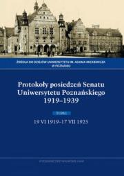 Okładka książki Protokoły posiedzeń Senatu Uniwersytetu Poznańskiego 1919-1939. Tom I, 19 VI 1919-17 VII 1925