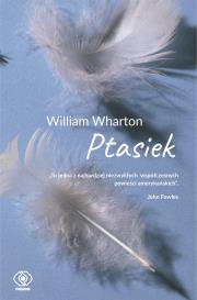 Ptasiek. Autor: William Wharton, Kozak Jolanta. Dadada.pl Okładka książki Ptasiek