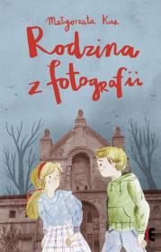 Rodzina z fotografii. Autor: Kur Małgorzata. Dadada.pl Okładka książki Rodzina z fotografii