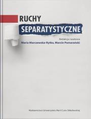 Ruchy separatystyczne. Autor: Maria Marczewska-Rytko (red.), Pomarański Marcin. Dadada.pl Okładka książki Ruchy separatystyczne