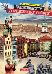 Okładka książki Sekrety Jeleniej Góry