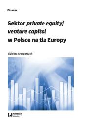 Okładka książki Sektor private equity/venture capital w Polsce na tle Europy