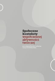 Okładka książki Społeczne konteksty współczesnej aktywności twórczej