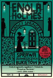 Okładka książki SPRAWA ZŁOWIESZCZYCH BUKIETÓW ENOLA HOLMES TOM 3