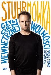 Okładka książki Stuhrmówka, czyli gen wewnętrznej wolności. Maciej Stuhr w rozmowie z Beatą Nowicką (autograf)