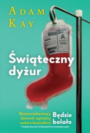Świąteczny dyżur. Autor: Adam Kay. Dadada.pl Okładka książki Świąteczny dyżur
