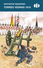 Torres Vedras 1810. Autor: Mazowski Krzysztof. Dadada.pl Okładka książki Torres Vedras 1810