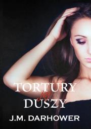 Tortury jej duszy. Autor: Darhower J.M.. Dadada.pl Okładka książki Tortury jej duszy