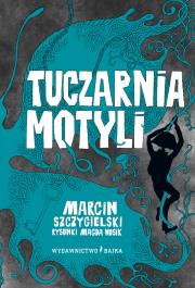 Tuczarnia motyli w.2019. Autor: Marcin Szczygielski. Dadada.pl Okładka książki Tuczarnia motyli w.2019