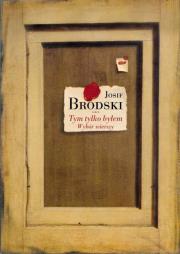 Okładka książki Tym tylko byłem. Wybór wierszy