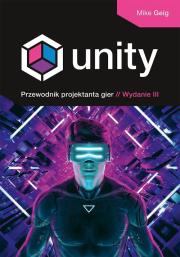 Okładka książki UNITY PRZEWODNIK PROJEKTANTA GIER WYD. 3