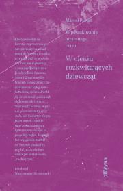 W cieniu rozkwitających dziewcząt. Autor: Proust Marcel. Dadada.pl Okładka książki W cieniu rozkwitających dziewcząt