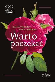 Warto poczekać. Autor: Fabisińska Liliana, Fabisińska Maria. Dadada.pl Okładka książki Warto poczekać
