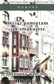 Wciąż pamiętam jak smakujesz. Autor: Wronika Marczak. Dadada.pl Okładka książki Wciąż pamiętam jak smakujesz
