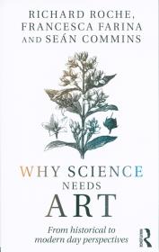 Why Science Needs Art. Autor: Roche Richard, Commins Sean, Farina Francesca. Dadada.pl Okładka książki Why Science Needs Art