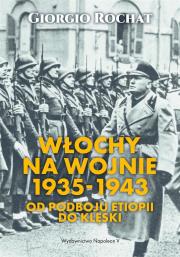 Okładka książki Włochy na wojnie 1935-1943. Od podboju Etiopii do