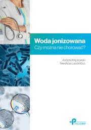 Okładka książki Woda jonizowana. Czy można nie chorować?