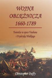 Okładka książki Wojna oblężnicza 1660-1789 Twierdze w epoce Vaubana i Fryderyka Wielkiego
