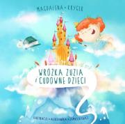 Wróżka Zuzia i cudowne dzieci. Autor: Kryger Magdalena. Dadada.pl Okładka książki Wróżka Zuzia i cudowne dzieci