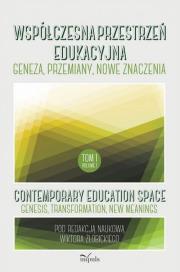 Okładka książki Współczesna przestrzeń edukacyjna T.1