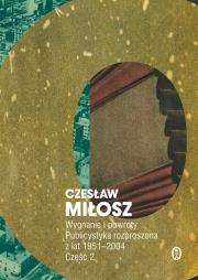 Okładka książki WYGNANIE I POWROTY PUBLICYSTYKA ROZPROSZONA Z LAT 1951-2004 TOM 2